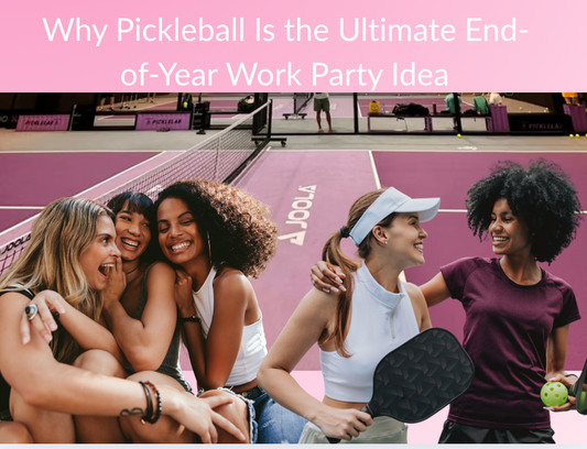 Why Pickleball Is the Ultimate End-of-Year Work Party Idea